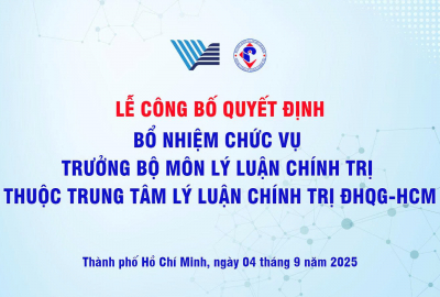 LỄ CÔNG BỐ QUYẾT ĐỊNH BỔ NHIỆM TS. LÊ VĂN THÔNG TRƯỞNG BỘ MÔN BỘ MÔN LÝ LUẬN CHÍNH TRỊ THUỘC TRUNG TÂM LÝ LUẬN CHÍNH TRỊ ĐHQG-HCM