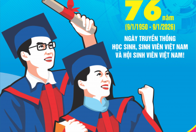 KỶ NIỆM 76 NĂM NGÀY TRUYỀN THỐNG HỌC SINH, SINH VIÊN VIỆT NAM VÀ HỘI SINH VIÊN VIỆT NAM (9/1/1950 - 9/1/2026)