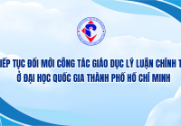 [BÀI VIẾT] TIẾP TỤC ĐỔI MỚI CÔNG TÁC GIÁO DỤC LÝ LUẬN CHÍNH TRỊ Ở ĐẠI HỌC QUỐC GIA THÀNH PHỐ HỒ CHÍ MINH